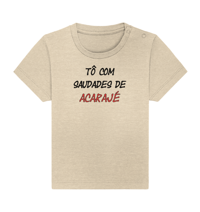 To com saudades de Acaraje - Baby Organic Shirt