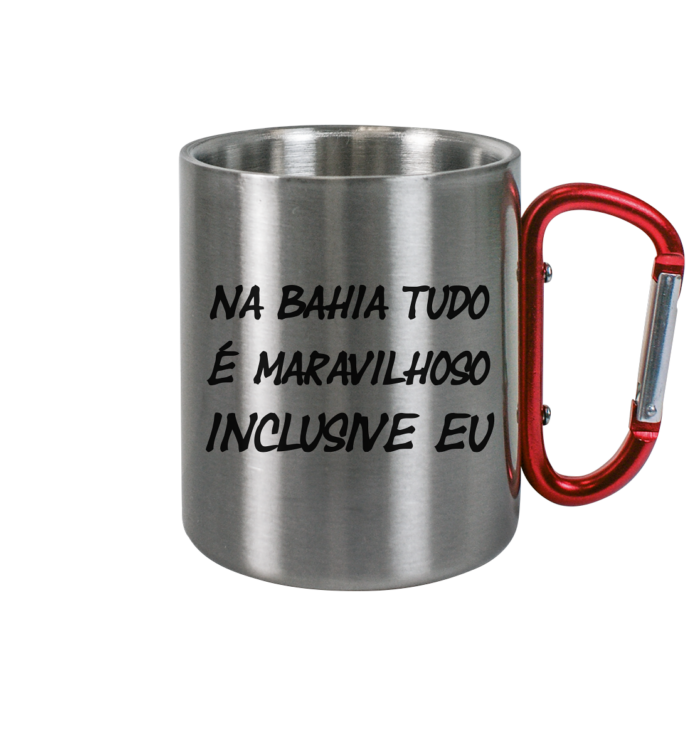 NA BAHIA TUDO E MARAVILHOSO INCLUSIVE EU - Edelstahl Tasse