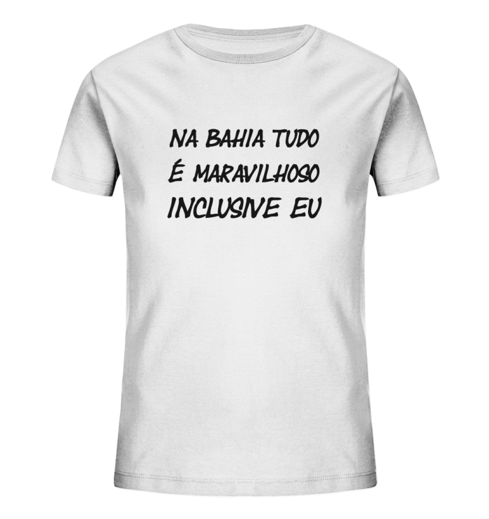 NA BAHIA TUDO E MARAVILHOSO INCLUSIVE EU - Kids Organic Shirt – Bild 2