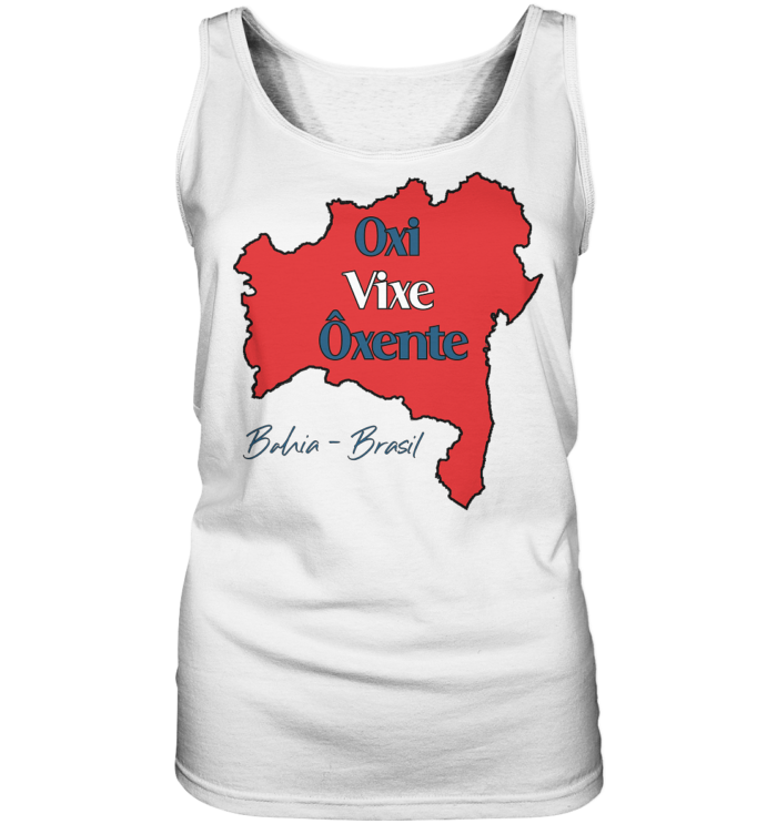 Bahia - Oxi - Vixe - Ôxente - Ladies Tank-Top